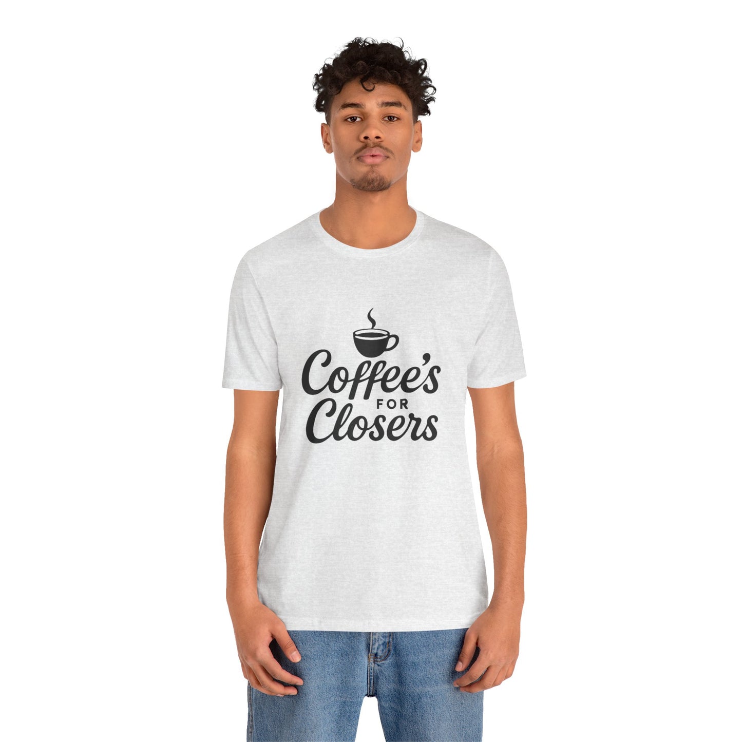 Coffee's for Closers Unisex Short Sleeve Tee - Perfect for Coffee Lovers & Professionals