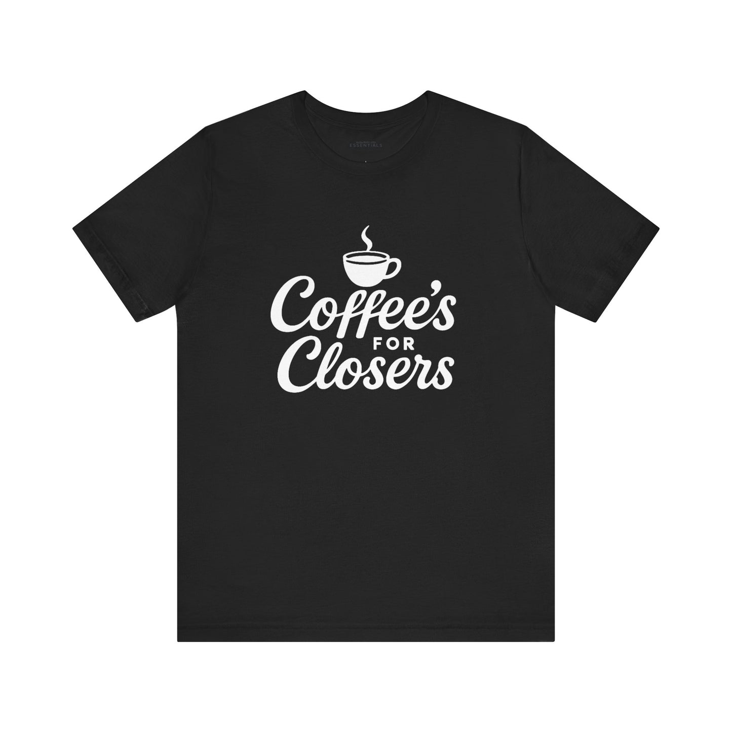 Coffee's for Closers Unisex Short Sleeve Tee - Perfect for Coffee Lovers & Professionals