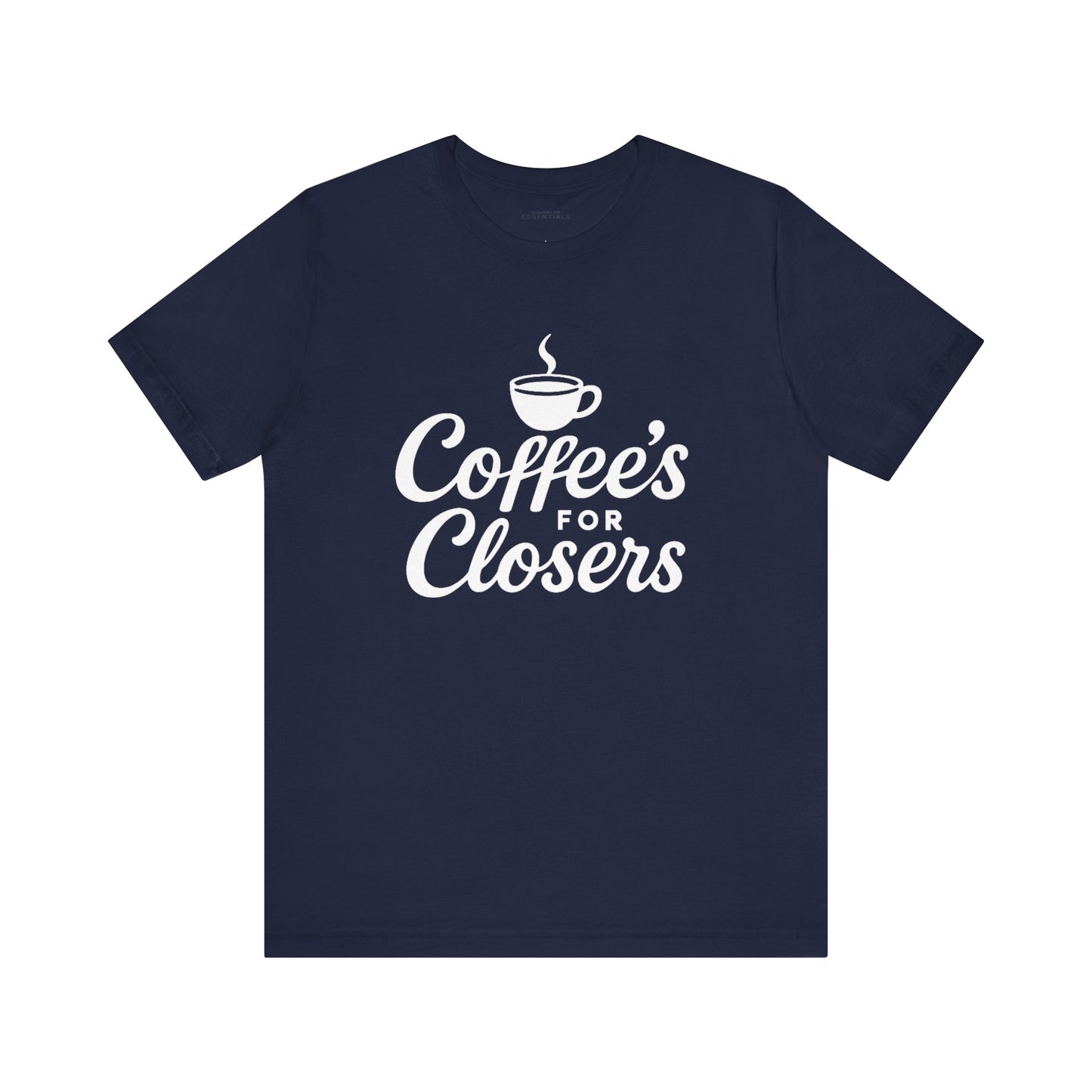 Coffee's for Closers Unisex Short Sleeve Tee - Perfect for Coffee Lovers & Professionals