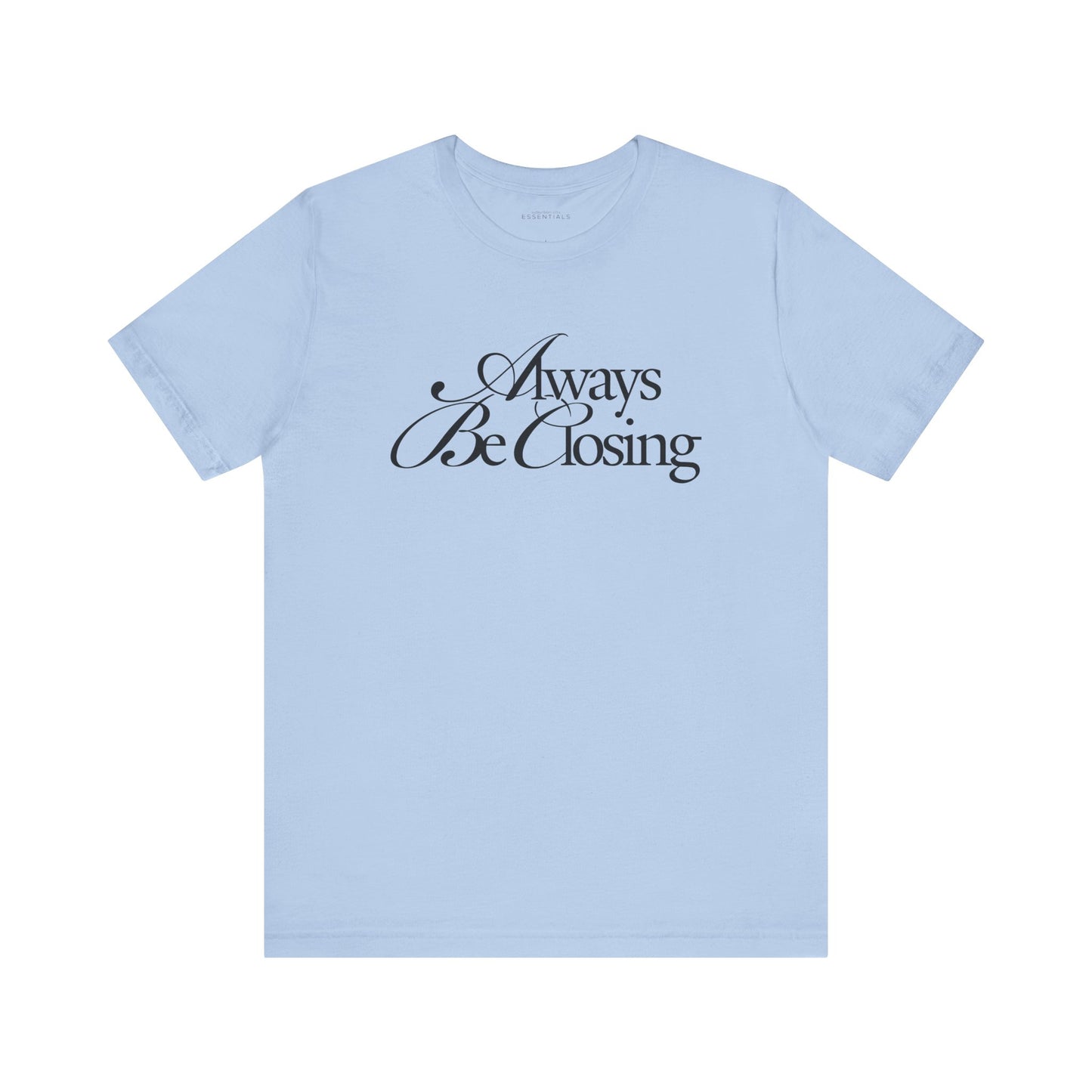 Always Be Closing | ABC Unisex Everyday Jersey Tee