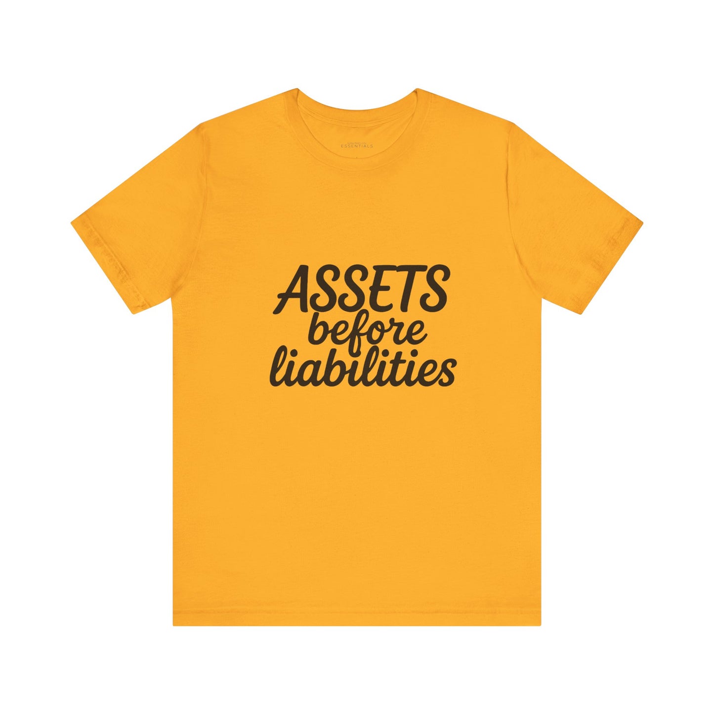 Unisex Motivational Tee - 'Assets Before Liabilities'
