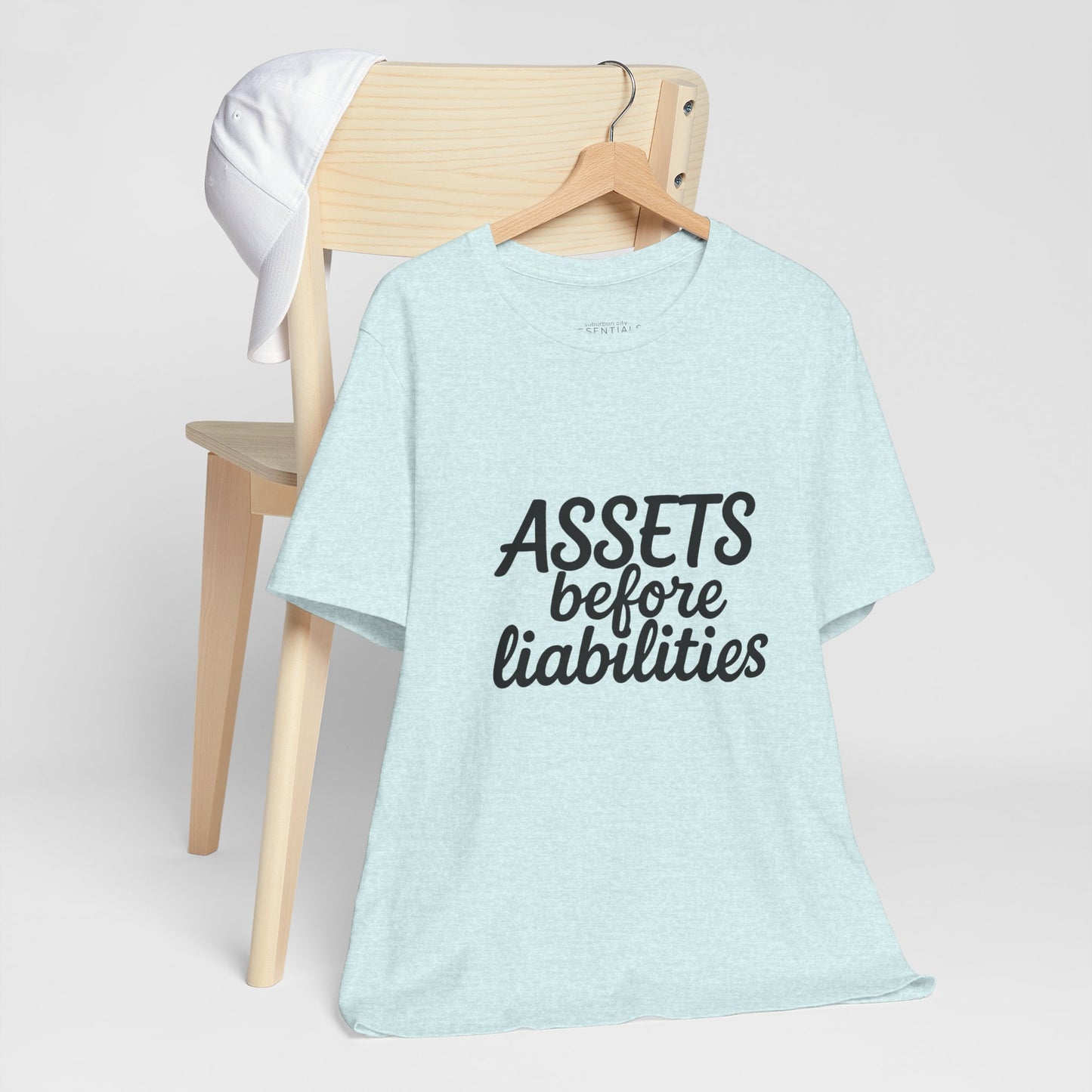 Unisex Motivational Tee - 'Assets Before Liabilities'