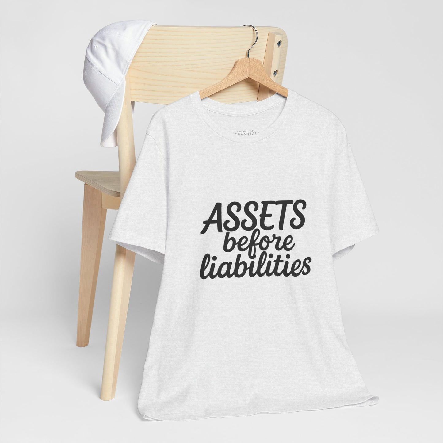 Unisex Motivational Tee - 'Assets Before Liabilities'